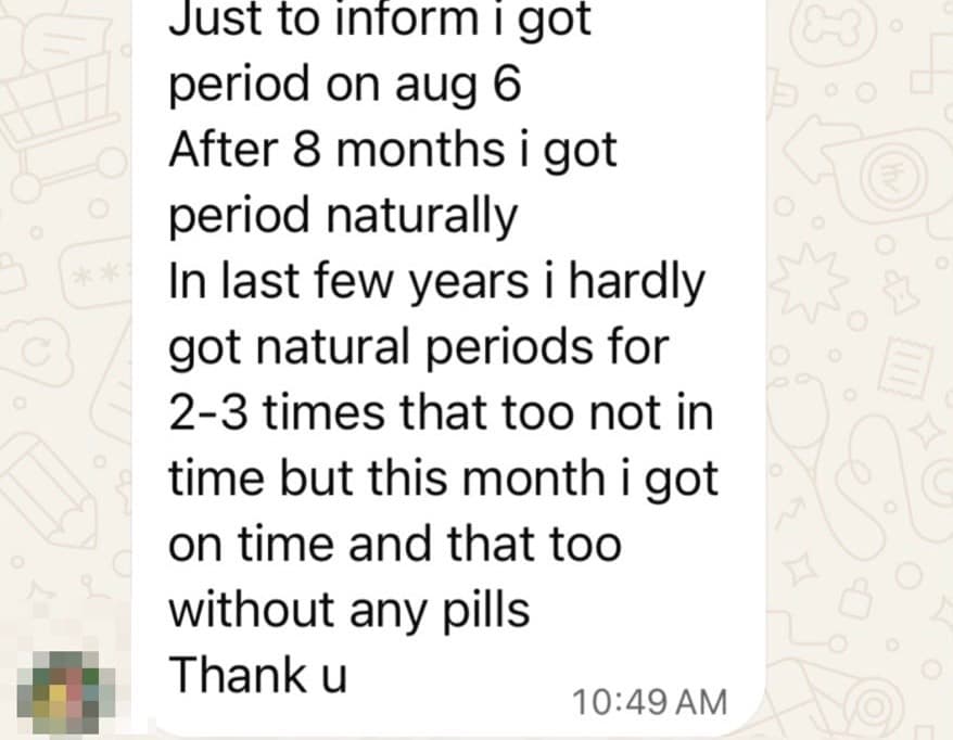 Client message: after 8 months I got period naturally, on time and without any pills